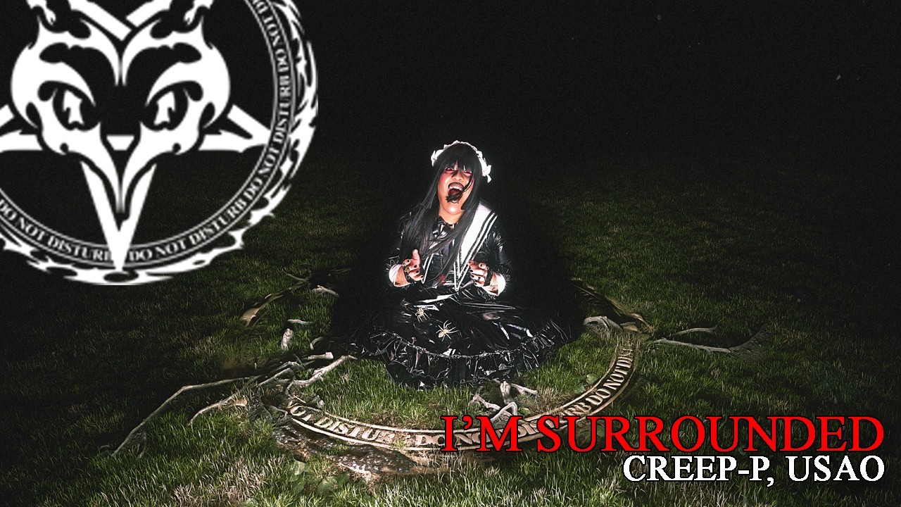 Creep-P, USAO - I'M SURROUNDED