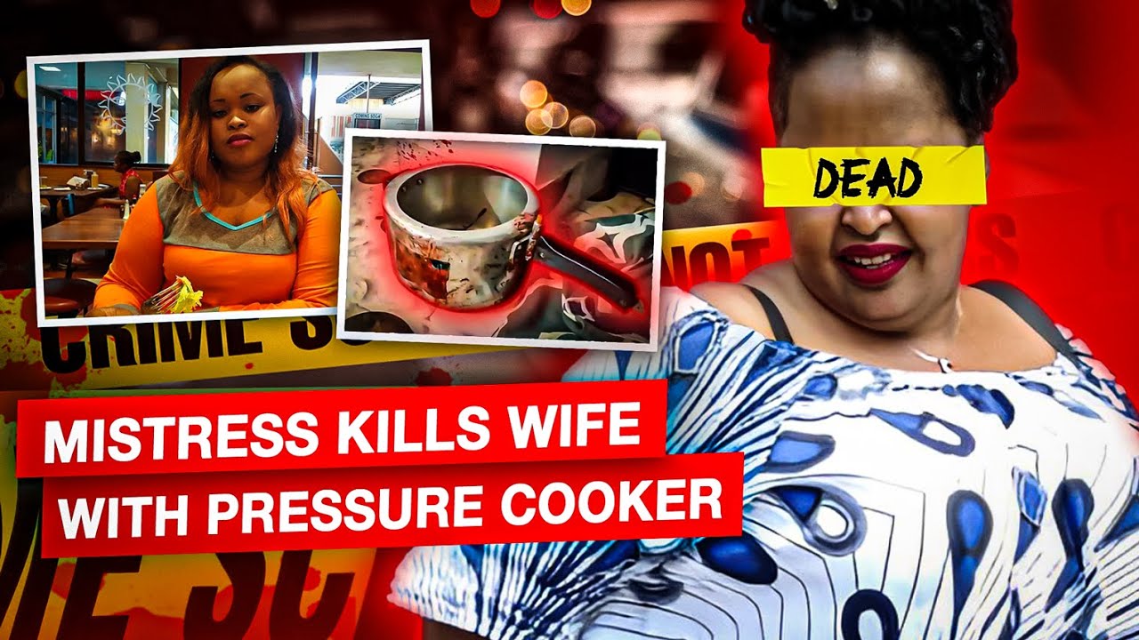 Mistress k*lls wife with a pressure cooker: The Case of Mary Kamangara, Judy Wangui & Joseph Kori
