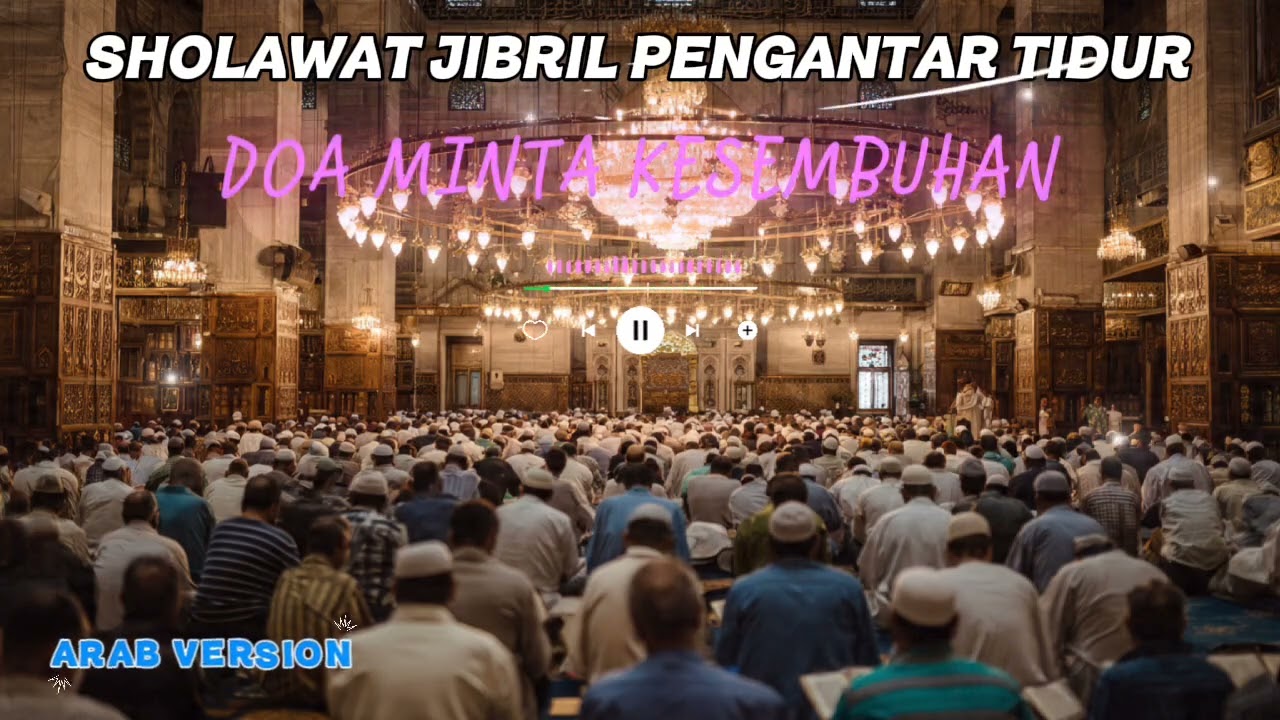 SHOLAWAT JIBRIL PENGANTAR TIDUR MALAM || DOA MINTA KESEMBUHAN