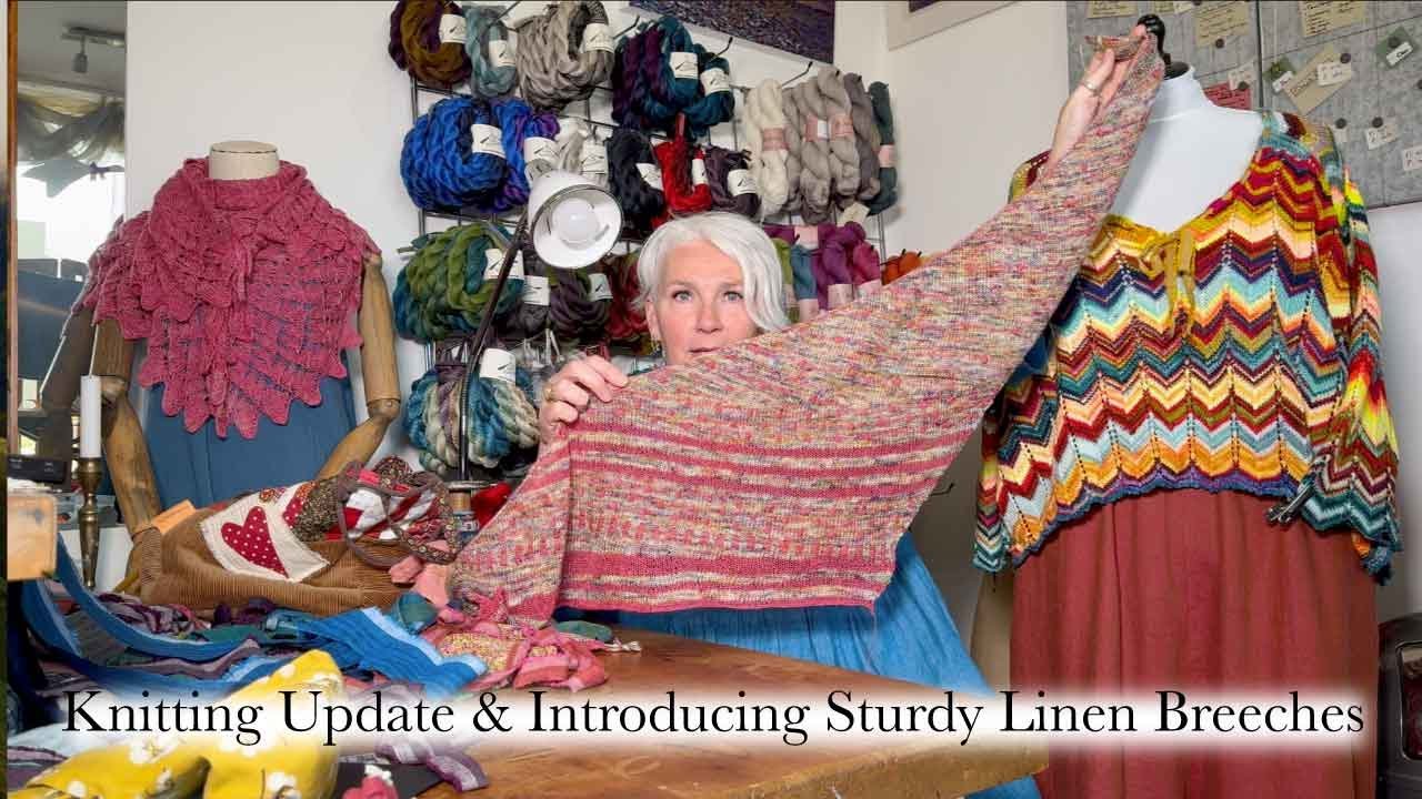 Ep 123 - Knitting/Crochet Update & Breeches in Sturdy Linen