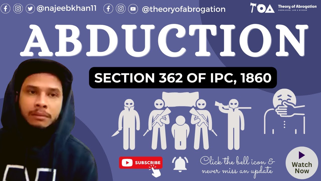 Sec. 362 of IPC: Abduction