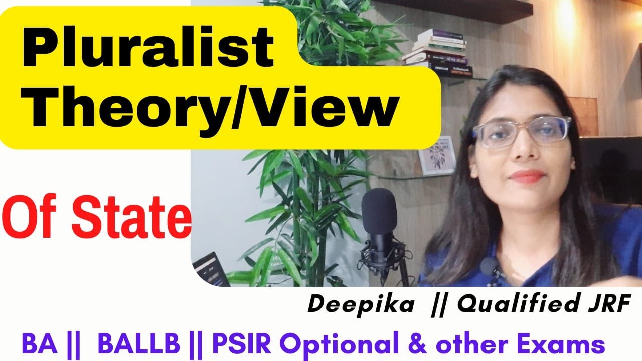 Pluralist Theory of  The State   || Theories of The State || Pluralism || Deepika