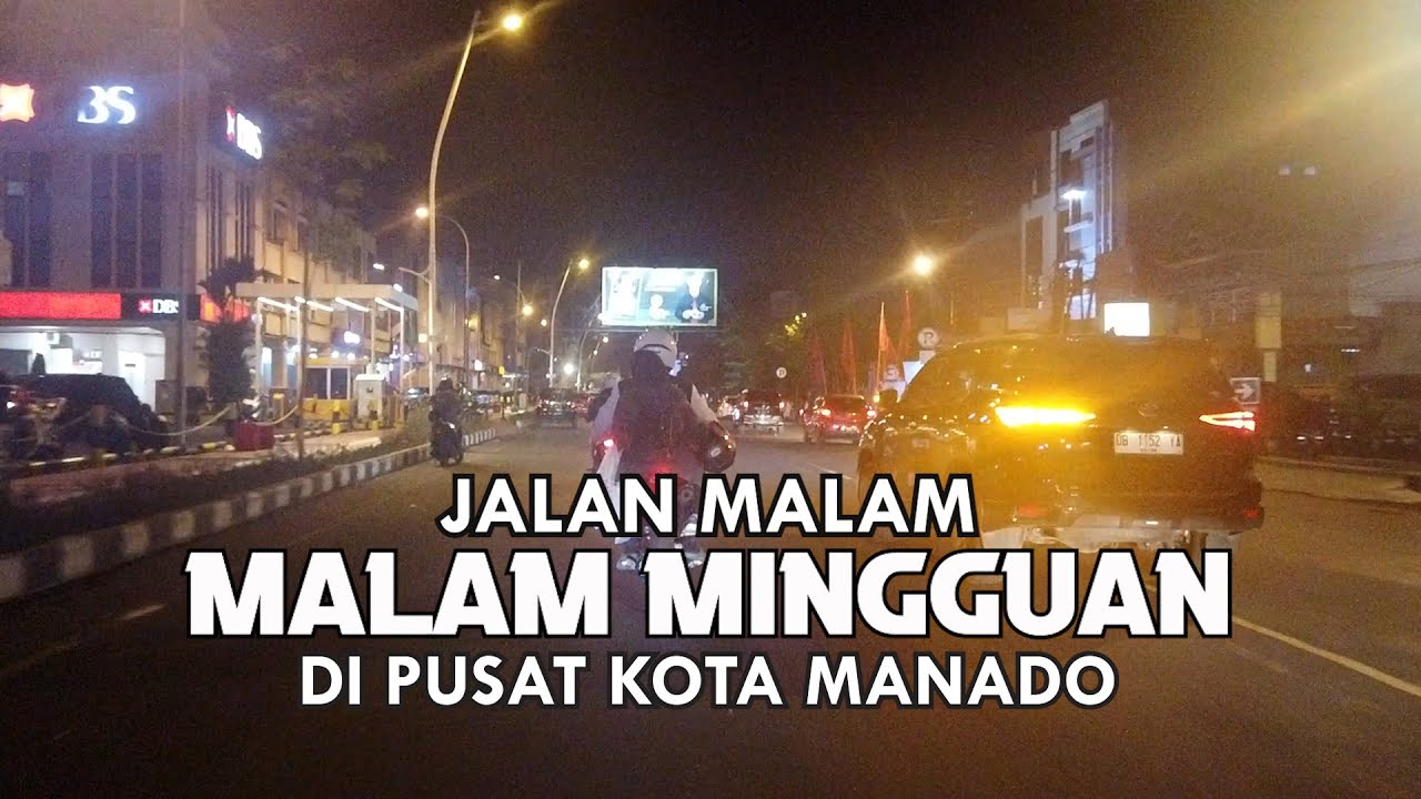 SUASANA JALAN MALAM MINGGU PUSAT KOTA MANADO