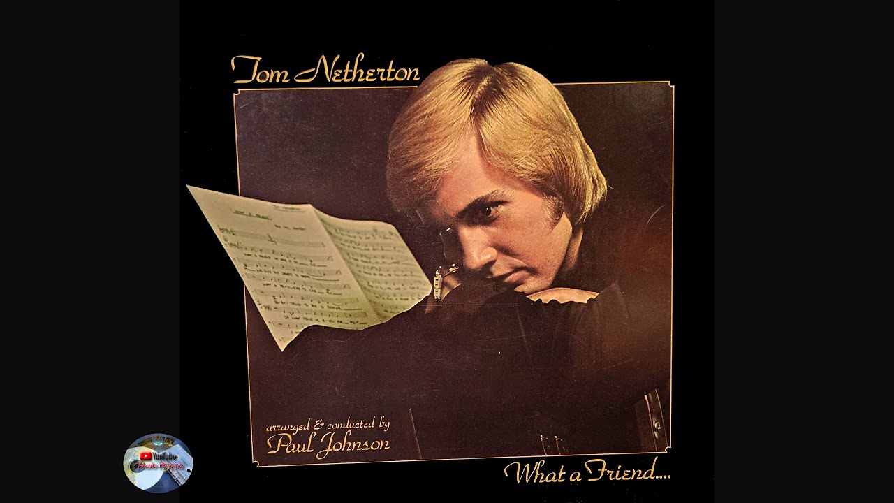 Tom Netherton - What a Friend (1975)