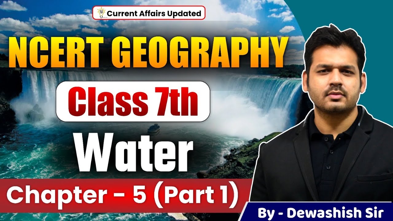 Class 7 Geography Full Chapter 5 | Water | Part 1 | #dewashishsir