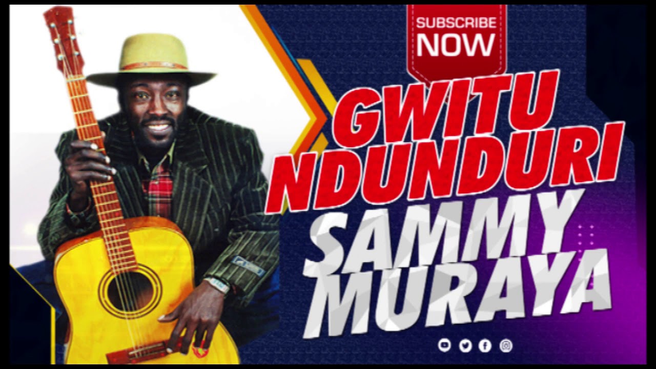 GWITU NDUNDURI BY SAMMY MURAYA OFFICIAL AUDIO