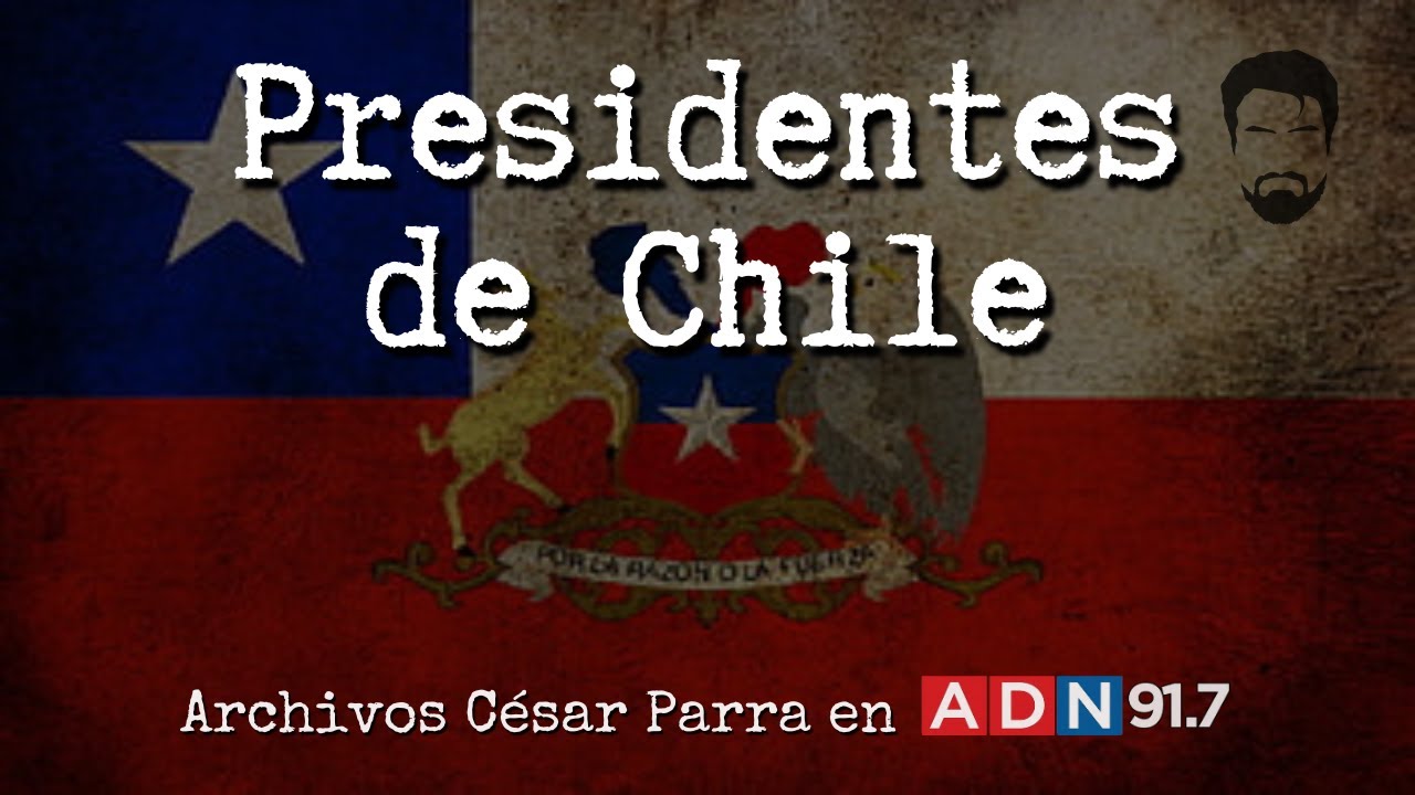 Presidentes de Chile - Archivos César Parra