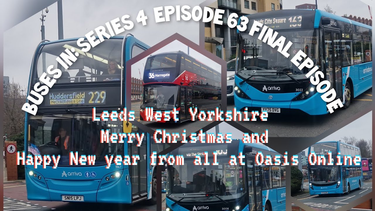 Buses in: S4 Ep63 Leeds (West Yorkshire) 23/12/2025 (Final Episode of Series 4)