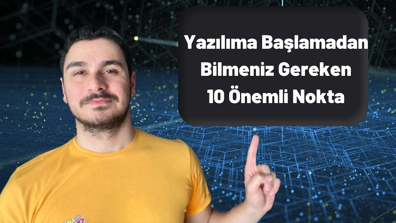 Yazılıma Başlamadan Bilmeniz Gereken 10 Madde - Yazılım Mühendisliği