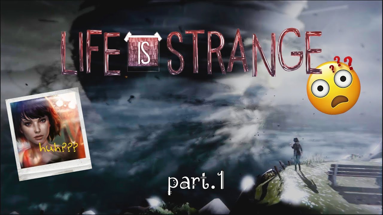 Life is Strange Episode 1 : chrysalis Gameplay | Part 1 | A Story Where Choices Control Time!!!