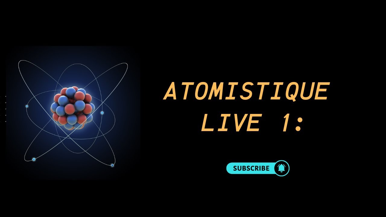 atomistique live 1 : Le modèle de Rutherford-Bohr ( hydrogène et hydrogénoïde)