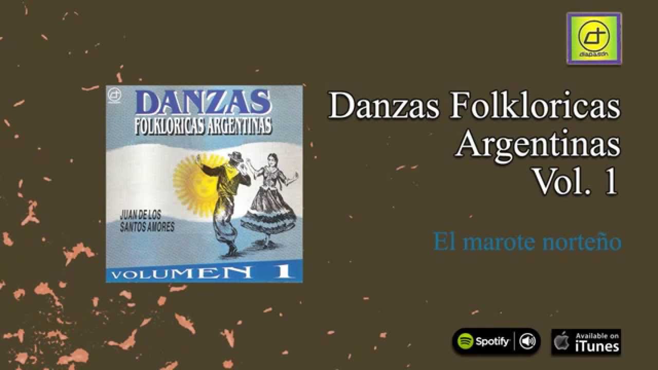 Danzas Folklóricas Argentinas Vol.1 - El marote norteño