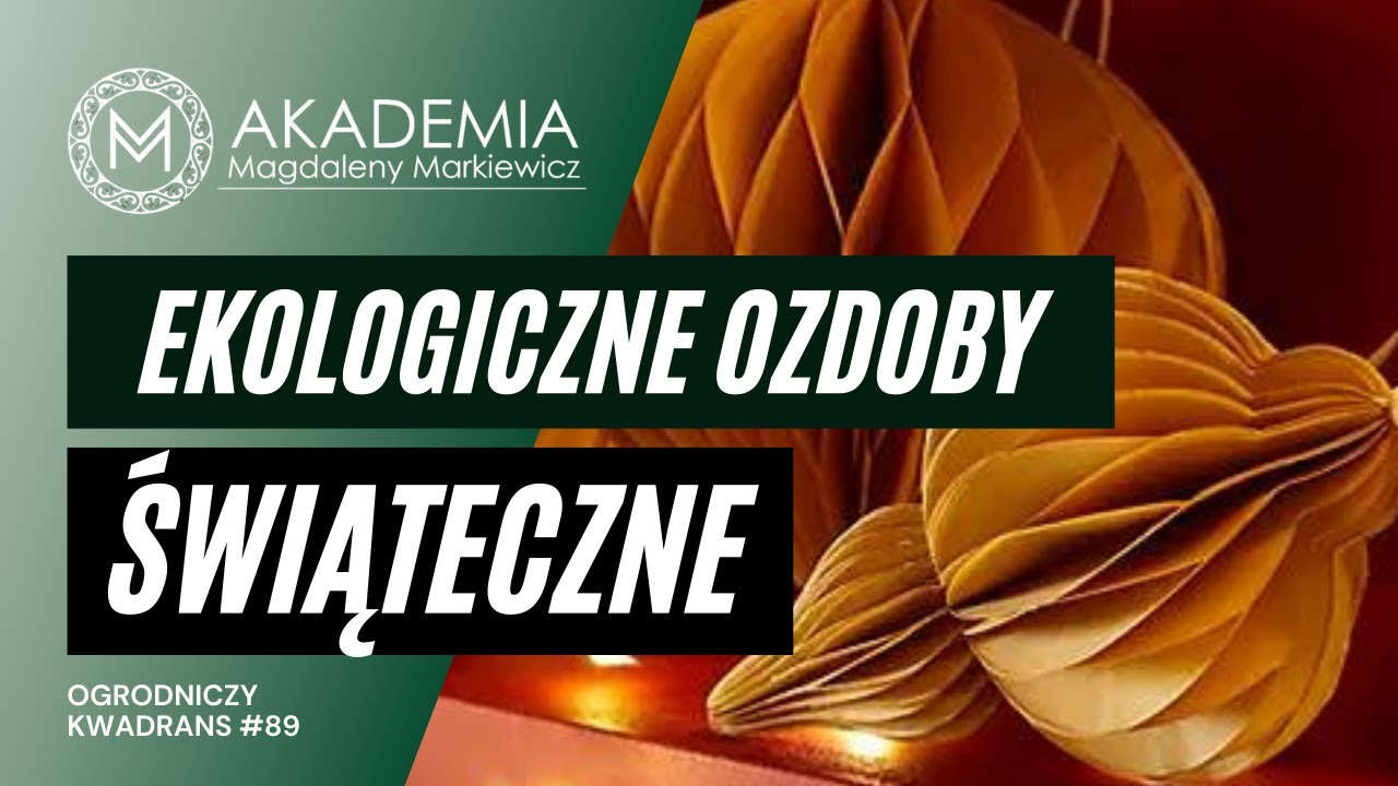 Ogrodniczy Kwadrans, odc.89. Ekologiczne ozdoby świąteczne.