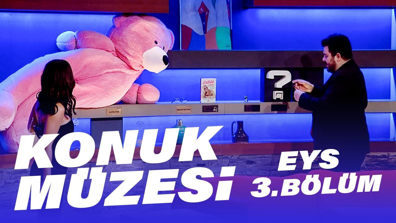 Simge, Onur Büyüktopçu ve Gonca Vuslateri Konuk Müzesi'ne Neler Getirdi? EYS 3.Bölüm