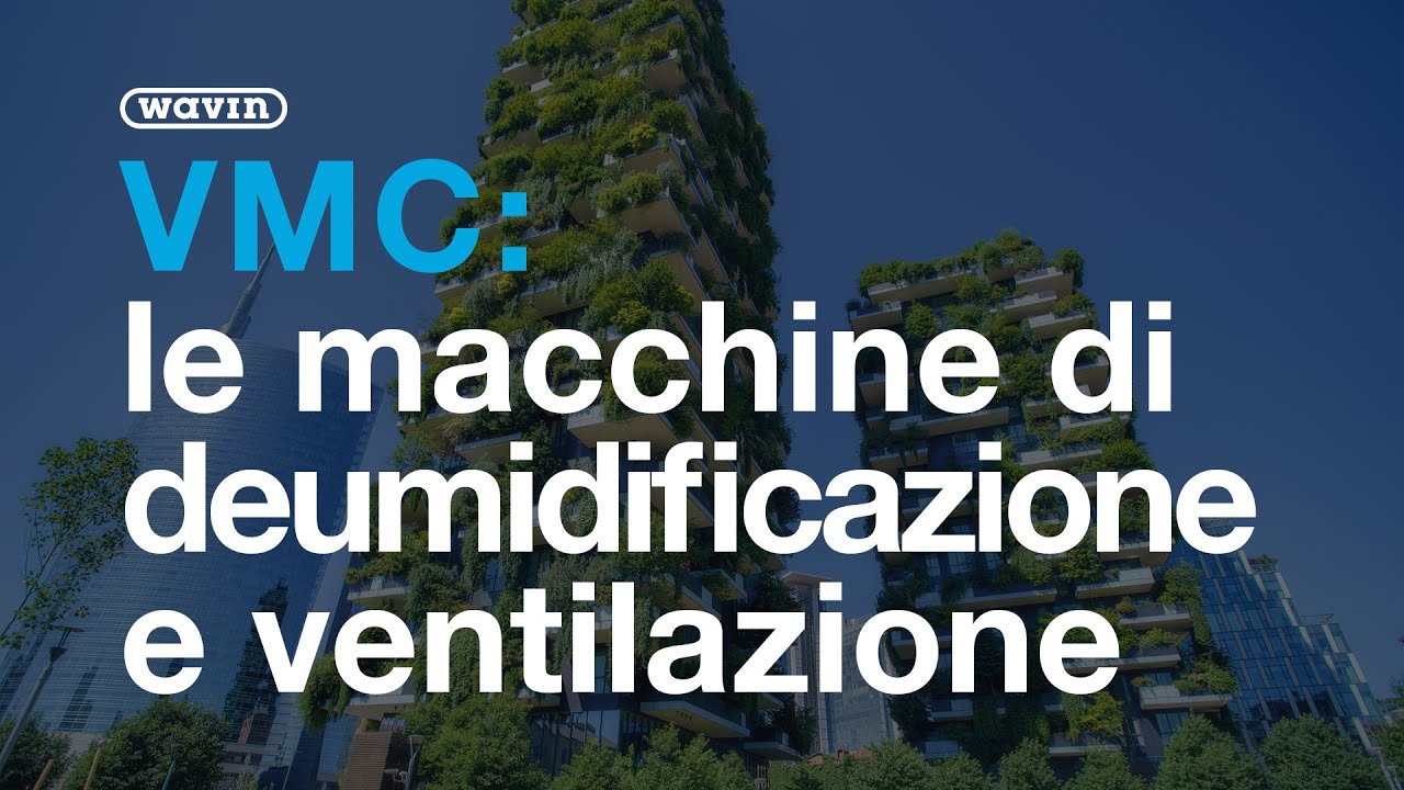 Sistemi per la ventilazione meccanica e deumidificazione [Webinar] | Wavin Italia