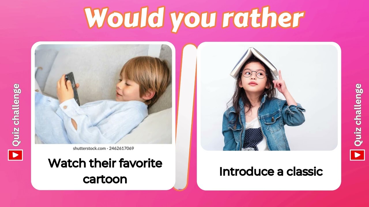 Would You Rather : Parenting Edition...