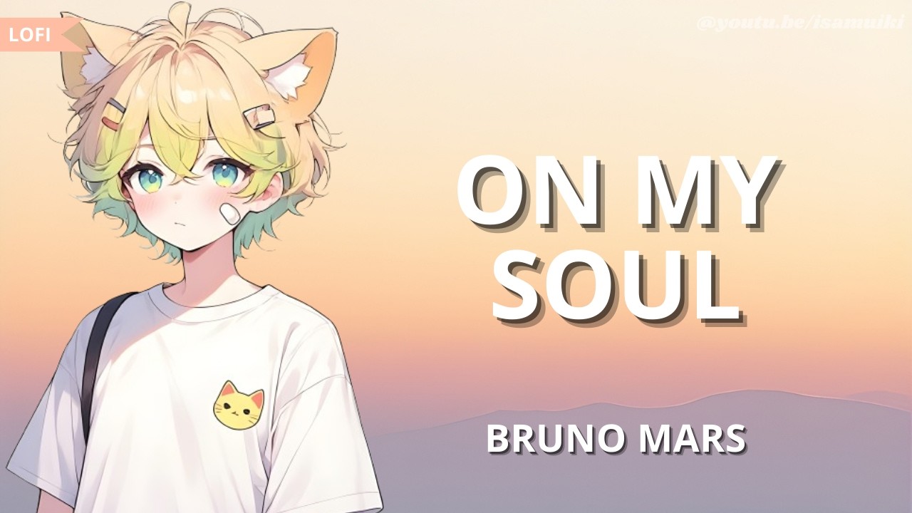 Bruno Mars - On My Soul | Lofi Slow + Lyrics