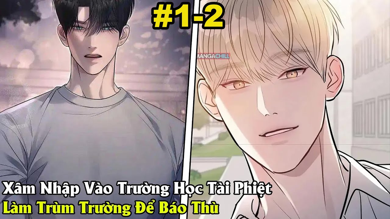 Full Phần 1 - 2 | Xâm Nhập Vào Trường Học Tài Phiệt Làm Trùm Trường Để Báo Thù | Review Truyện