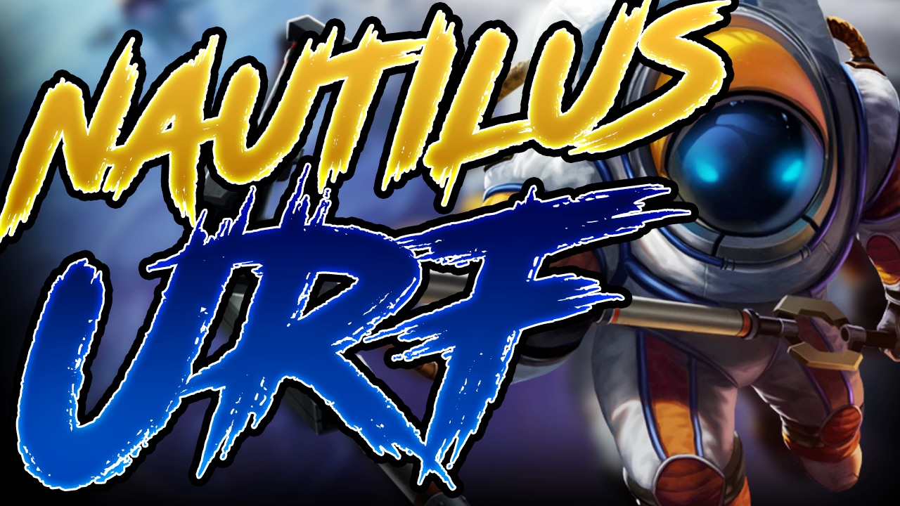 URF 2017 NAUTILUS - ULTRA RAPID FIRE NAUTILUS 2017 - URF NAUTILUS - League of Legends URF