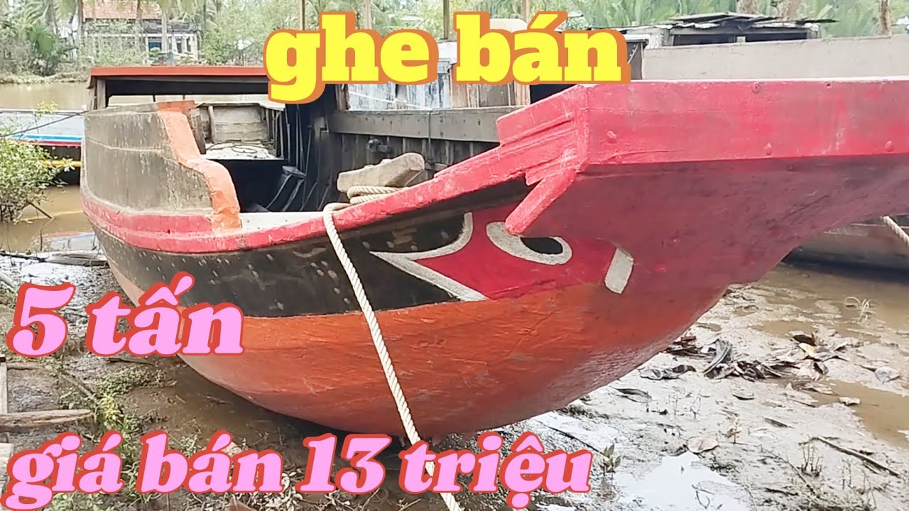 Ghe bán trọng tải 5 tấn giá bán 13 triệu 