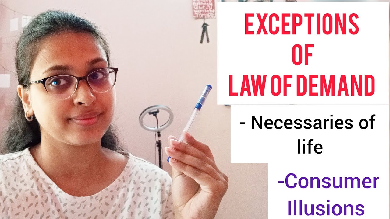 Exceptions of law of Demand -Necessaries of life & Consumer Illusions
