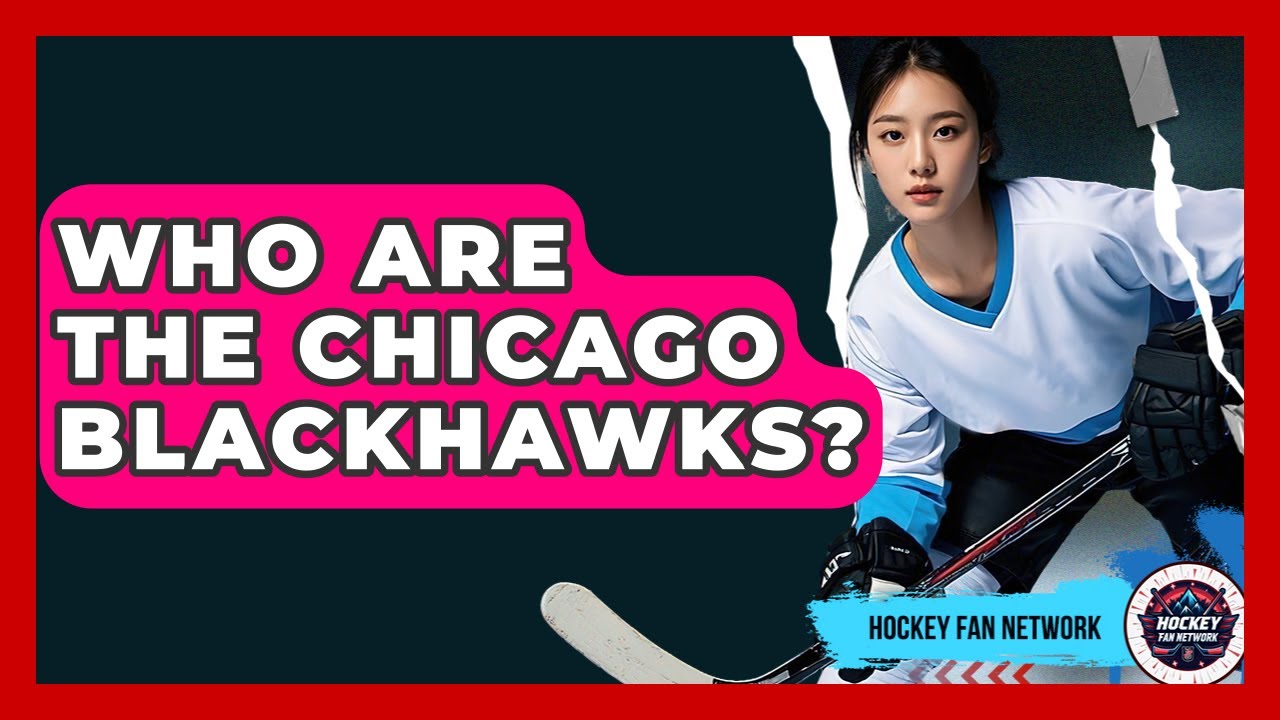 Who Are The Chicago Blackhawks? - Hockey Fan Network