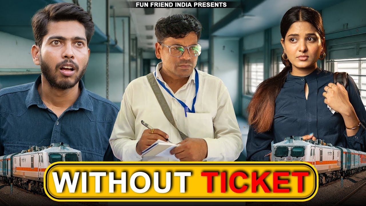 WITHOUT TICKET  || Indian Train Short Film || fun friend india ||