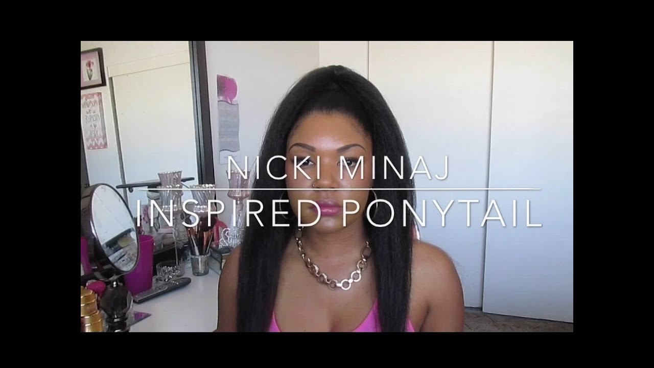Nicki Minaj Inspired Ponytail