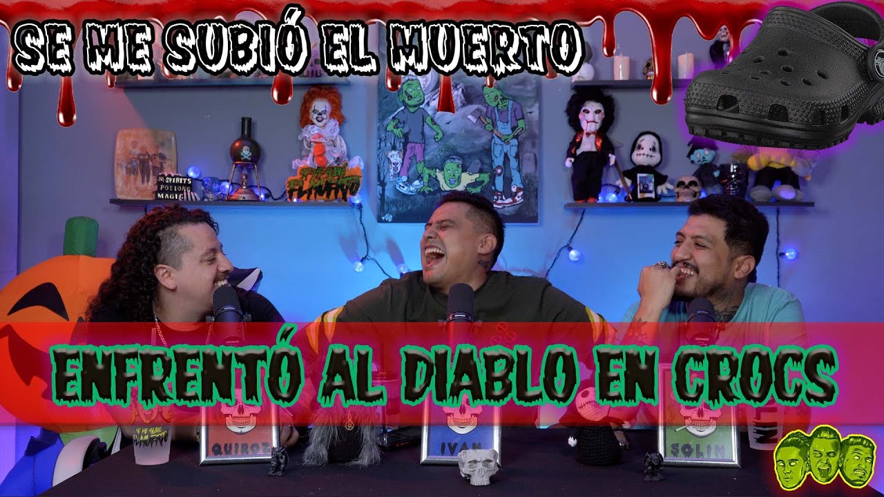 Se me subió el muerto - EP 92  Enfrentó al diablo en crocs