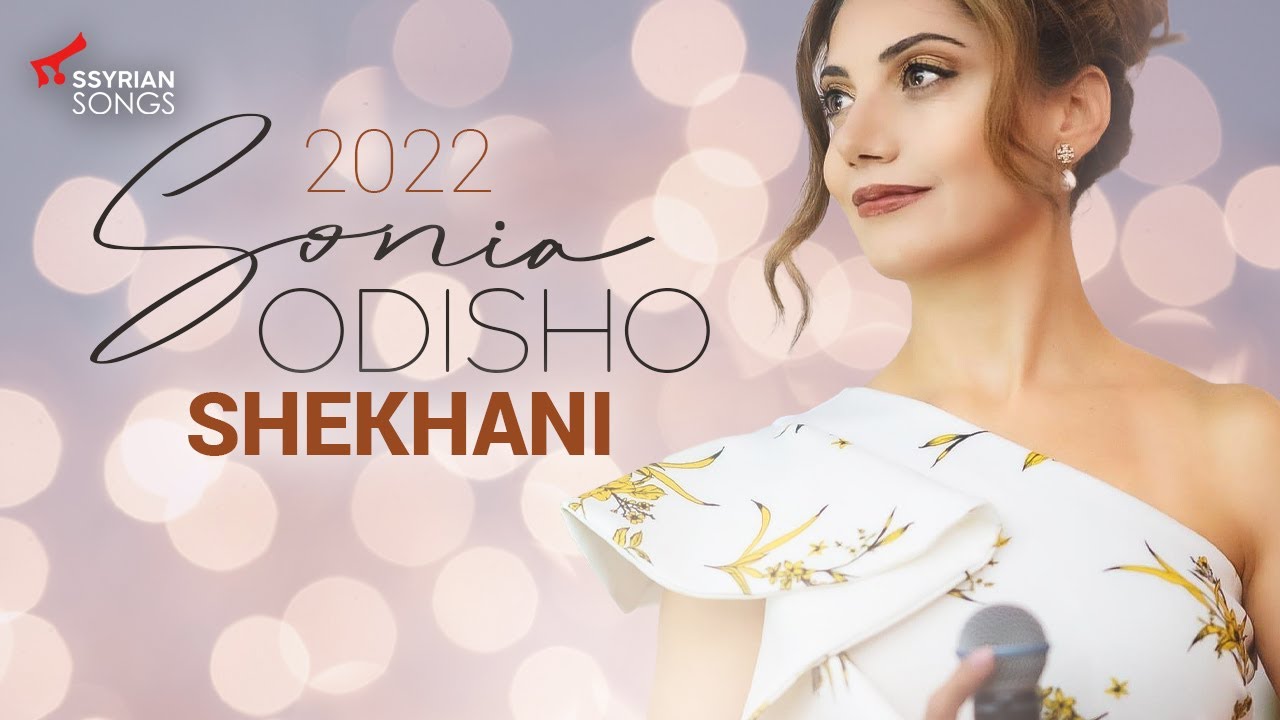 Sonia Odisho - Shekhani Live 2022