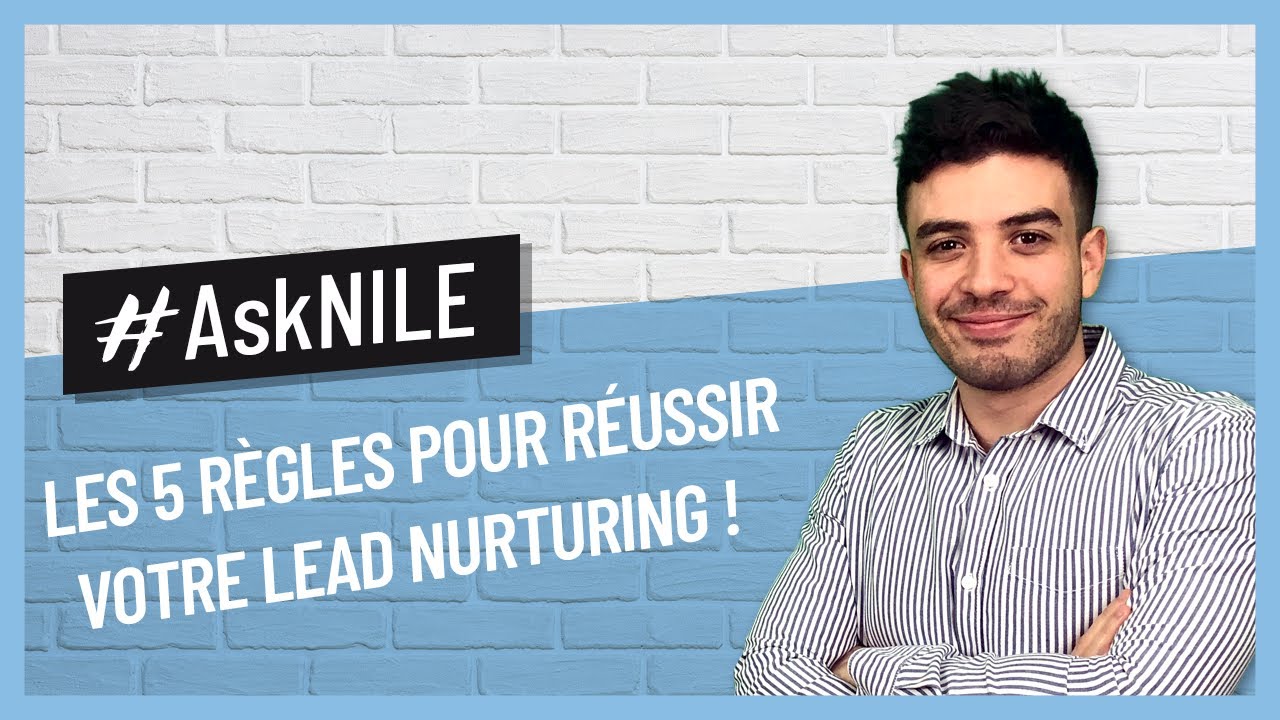 5 astuces pour r&eacute;ussir une strat&eacute;gie de lead nurturing