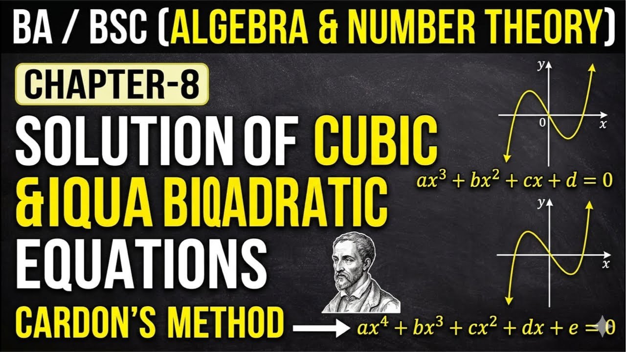 Cardon's Method: Solution of Cubic and Biquadratic Equations | Chapter 8 | B.Sc./B.A. Maths