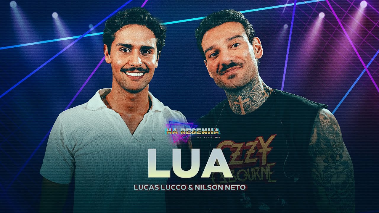 Lucas Lucco, @Nilson Neto  - Lua (Na Resenha 2)