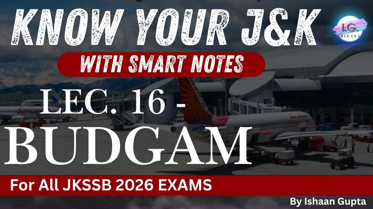 Lec 16 - BUDGAM - KNOW YOUR J&K - Important for All JKSSB EXAMS - @IGCLASSES_ 
