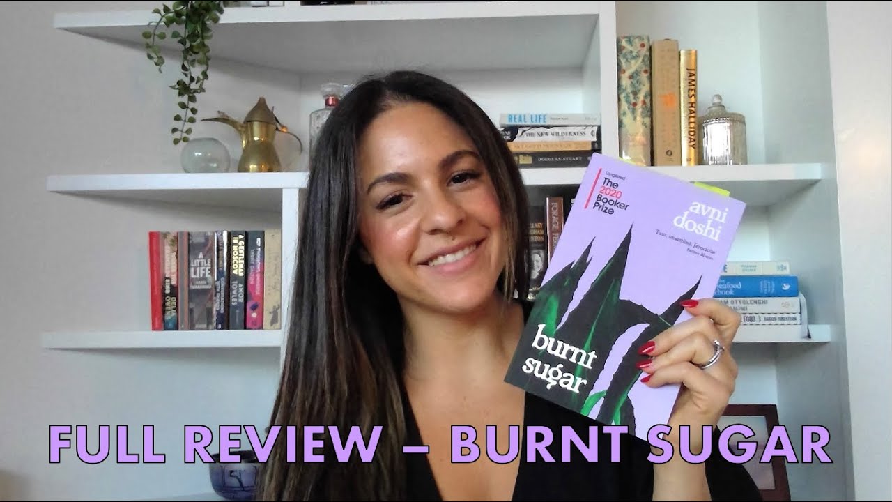 Burnt Sugar by Avni Doshi - Booker Prize 2020 Shortlist Review