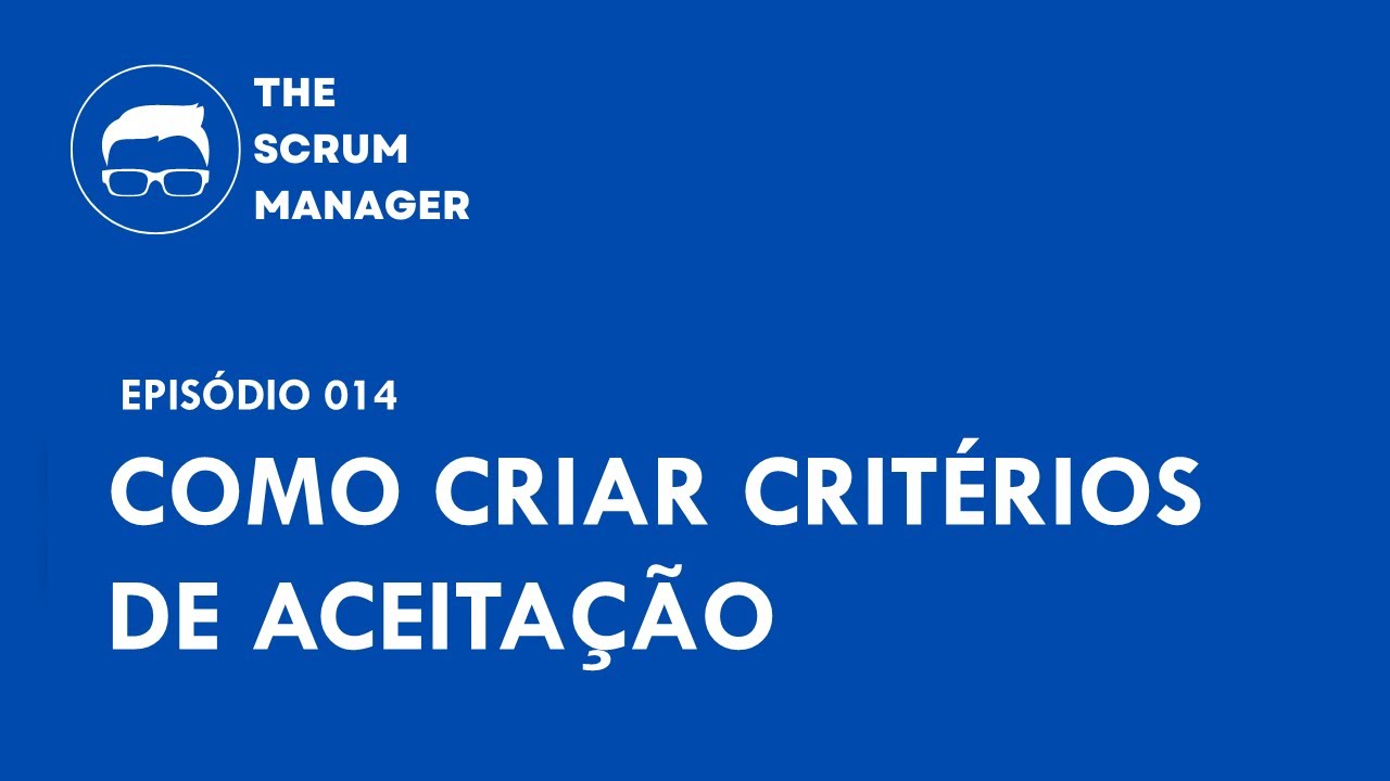 COMO CRIAR CRITÉRIOS DE ACEITAÇÃO