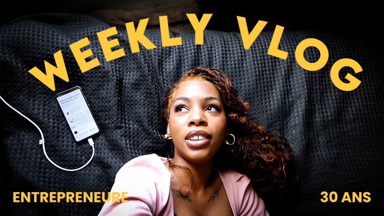 Ma nouvelle vie d'entrepreneure à 30 ans | WEEKLY VLOG