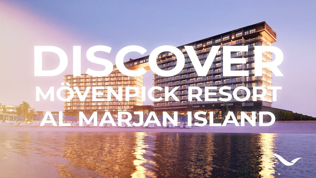 Discover Mövenpick Resort Al Marjan Island