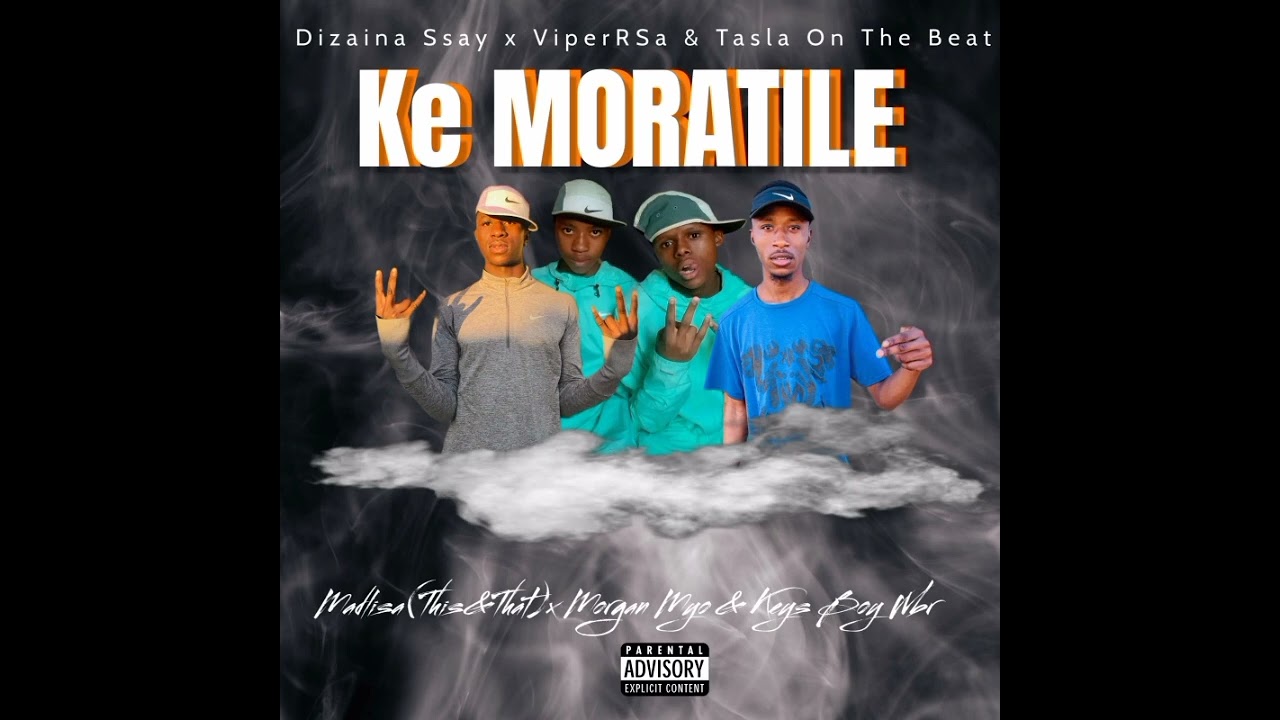 Ke Moratile(ViperRsa × Dizaina Ssay & Tasla On The Beat) ft MaDlisa × Morgan myo × Keys Boy Wbr