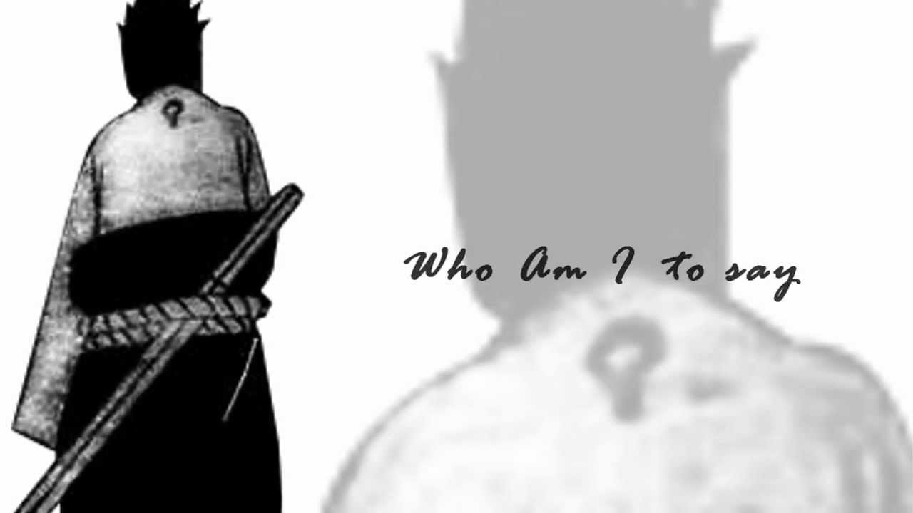 NaruSasu - Who Am I to say