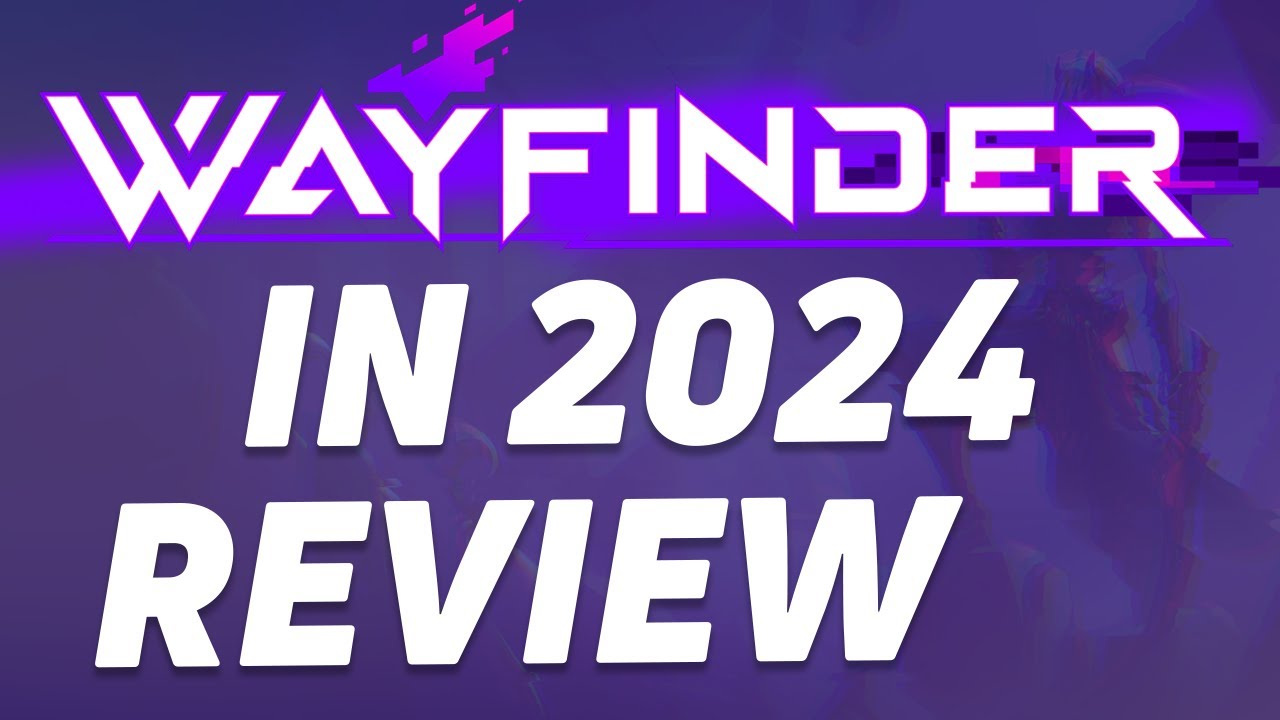 WAYFINDER IN 2024 REVIEW