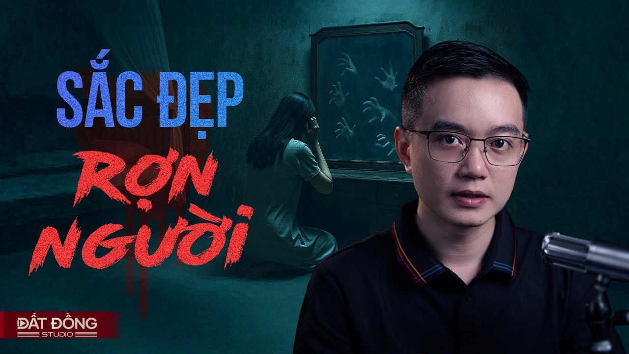 SẮC ĐẸP RỢN NGƯỜI - Truyện ma Nguyễn Huy kể