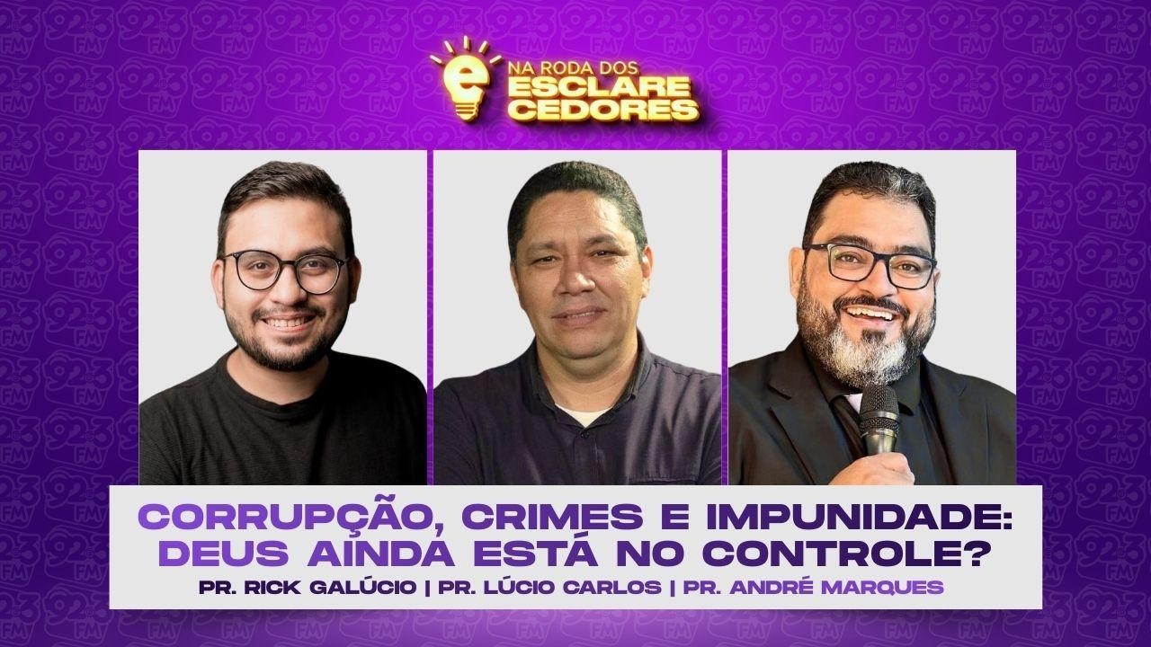 CORRUPÇÃO, CRIMES E IMPUNIDADES: DEUS AINDA ESTÁ NO CONTROLE?
