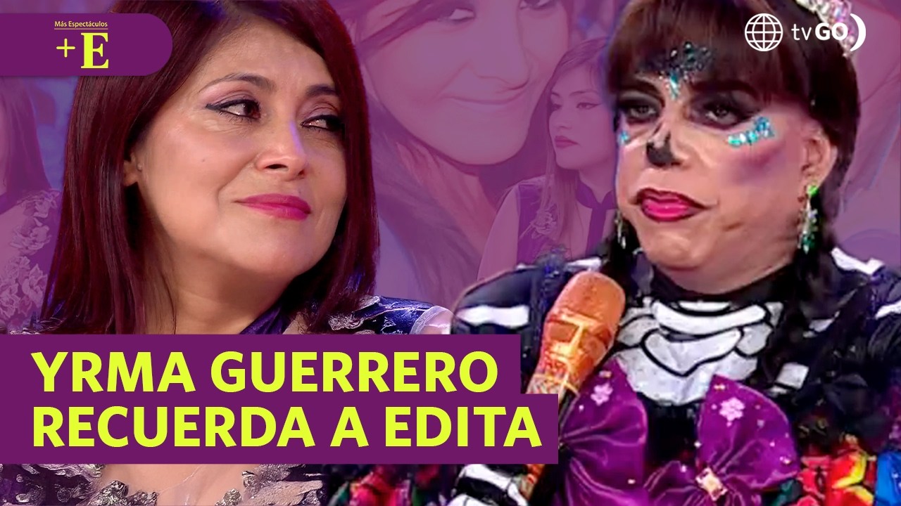 Yrma Guerrero recuerda a su hermana Edita | Más Espectáculos (HOY)
