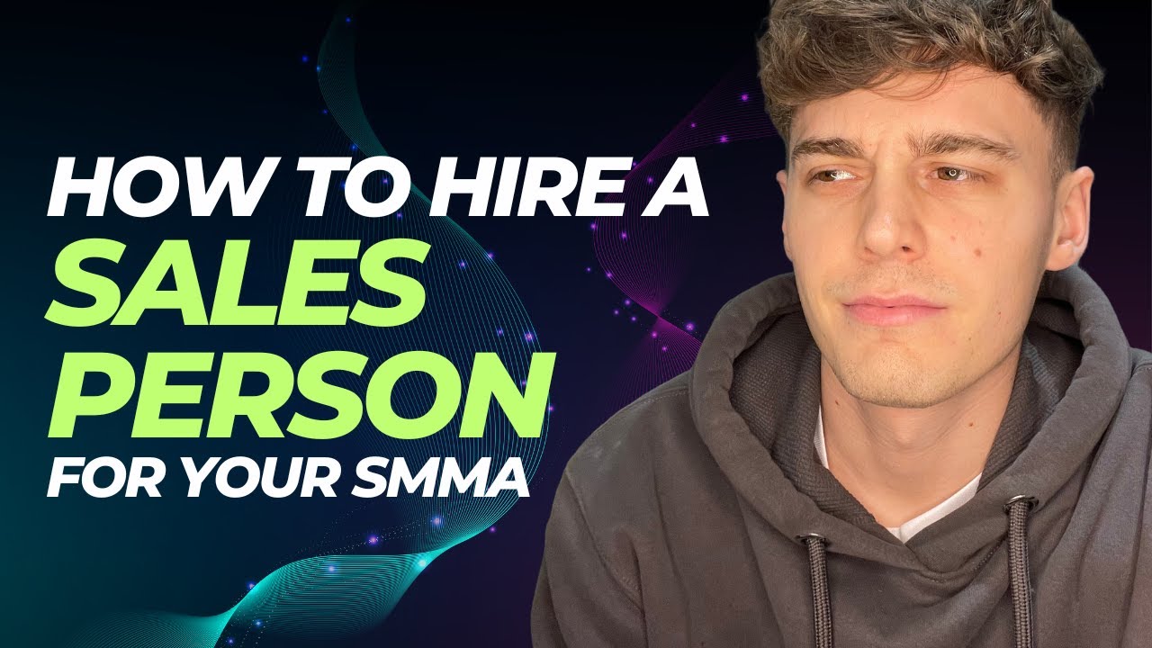 How To Hire Sales People For Your SMMA In 2025!