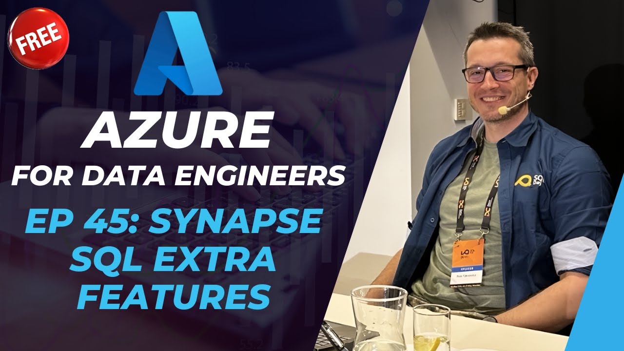Azure for DE: 45 - Azure Synapse Dedicated SQL Pool - extra features