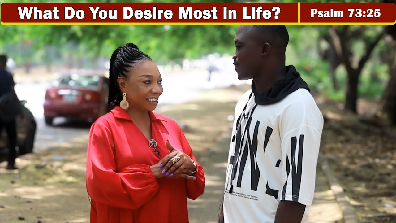 What Do You Desire Most in Life?