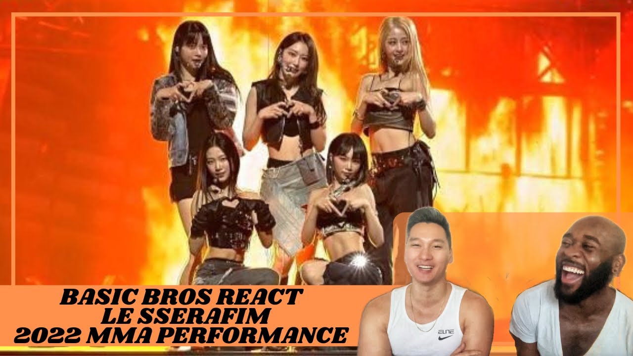 Basic Bros REACT | LE SSERAFIM 2022 MMA PERFORMANCE