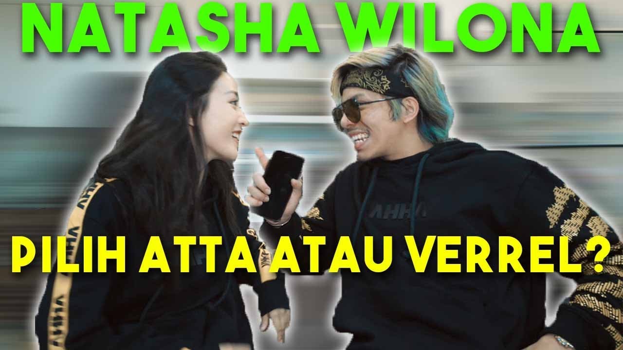 NATASHA WILONA PILIH ATTA atau VERREL?! ATTA SALTING...
