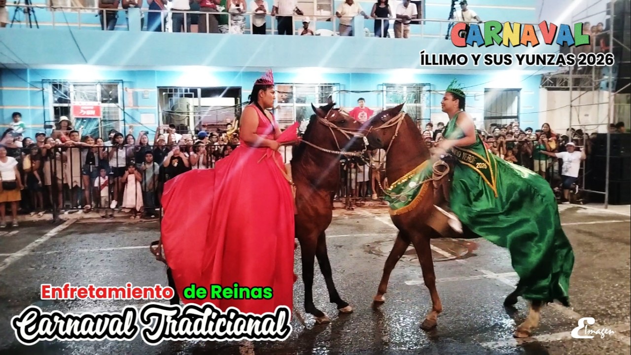 Enfrentamiento de Reinas, Carnaval de Íllimo y sus Yunzas 2026